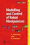 Modelling and Control of Robot Manipulators (Advanced Textbooks in Control and Signal Processing)