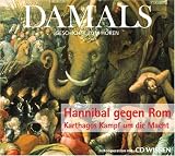 Produkt-Bild: DAMALS - Geschichte zum H&ouml;ren - Hannibal gegen Rom - Karthagos Kampf um die Macht, 1 CD
