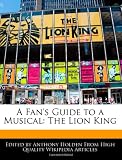A Fans Guide to a Musical: The Lion King