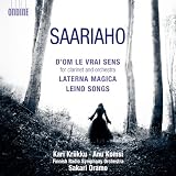 Saariaho: DOm Le Vrai Sens/ Laterna Magica/ Leino Songs