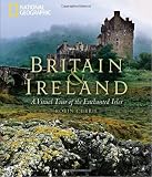 Britain and Ireland: A Visual Tour of the Enchanted Isles