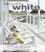 Living With White: decorating with shades of white, texture and accents of colour: Hot Colours and Cool Retreats