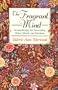 The Fragrant Mind: Aromatherapy for Personality, Mind, Mood and Emotion