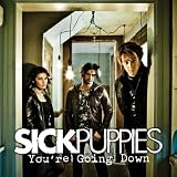 Sick Puppies - You're Going Down