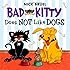Bad Kitty Does Not Like Dogs