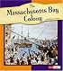 The Massachusetts Bay Colony (Fact Finders: American Colonies)