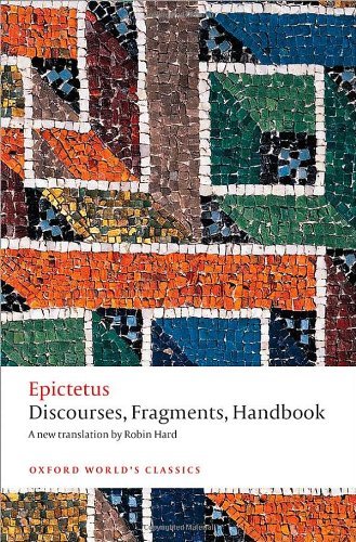 Discourses, Fragments, Handbook (Oxford Worlds Classics) by Epictetus Hard Robin Gill Christopher (2014-03-01) Paperback