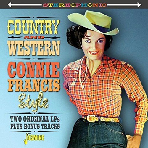Connie Francis - Country And Western Connie Francis Style - Two Original Lps Plus Bonus Tracks [original Recordings Remastered] - Zortam Music