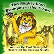 The Mighty Lion Swinging In The Trees