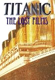 Titanic - The Lost Films / Molly Brown / Night of April 14th / Last Great Adventure