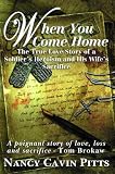 When You Come Home: The True Love Story Of A Soldier's Heroism, His Wife's Sacrifice and the Resilience of America's Greatest Generation
