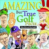 Amazing But True Golf Facts