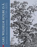 Carl Wilhelm Kolbe d - &Auml; - (1759-1835): K&uuml;nstler, Philologe, Patriot - Ausstellungskatalog zur Sonderausstellung Carl Wilhelm Kolbe d - &Auml; - (1759-1835): .. - vom 10.09 - bis 28.11.2010 im Kunsthaus Z&uuml;rich - 