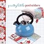 Pretty Little Potholders (Pretty Little Series)