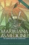 Marijuana as Medicine: The Science Beyond the Controversy