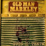 Old Man Markley Guts n' Teeth