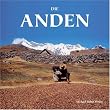 Die Anden: Einen Reise durch Peru, Bolivien, Ecuador, Argentinien und Chile