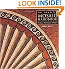 The Complete Mosaic Handbook: Projects, Techniques, Designs