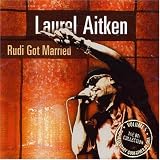 Laurel Aitken - Rudi Got Married