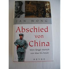 Abschied von China. Mein langer Marsch von Mao bis heute