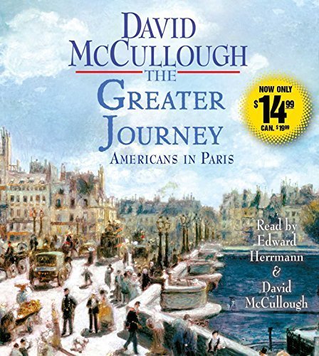 The Greater Journey: Americans in Paris by McCullough, David (May 5, 2015) Audio CD