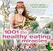 1001 Little Healthy Eating Miracles