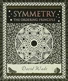 Symmetry: The Ordering Principle (Wooden Books)