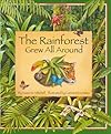 The Rainforest Grew All Around