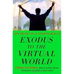 Exodus to the Virtual World: How Online Fun Is Changing Reality