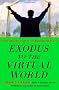 Exodus to the Virtual World