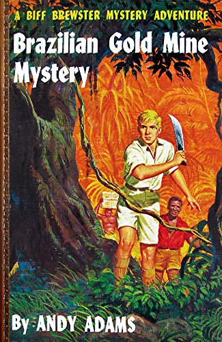 Brazilian Gold Mine Mystery (Illustrated) (Biff Brewster Mysteries Book 1)
