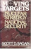 Moving targets : nuclear strategy and national security