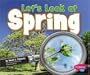 Let's Look at Spring (Investigate the Seasons)