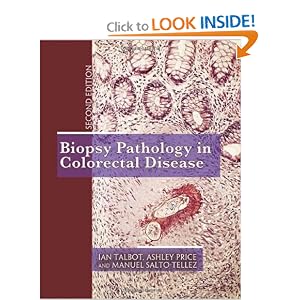 Click here to buy Biopsy Pathology in Colorectal Disease by Ian Talbot, Ashley Price, and Manuel Salto-Tellez.