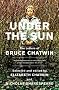 Under The Sun: The Letters of Bruce Chatwin