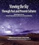 Viewing the Sky Through Past and Present Cultures: Selected Papers from the Oxford VII International Conference on Archaeoastronomy