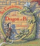Sir Cumference and the Dragon of Pi
