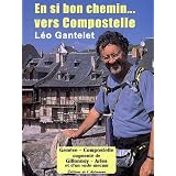 En si bon chemin... vers Compostellepar L�o Gantelet