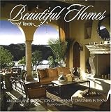 Beautiful Homes of Texas: A Collection of the Finest Designers in Texas