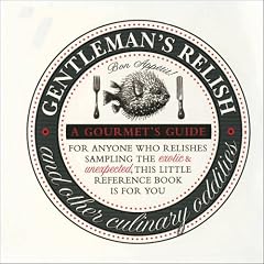 Gentleman's Relish: A Compendium of English Culinary Oddities