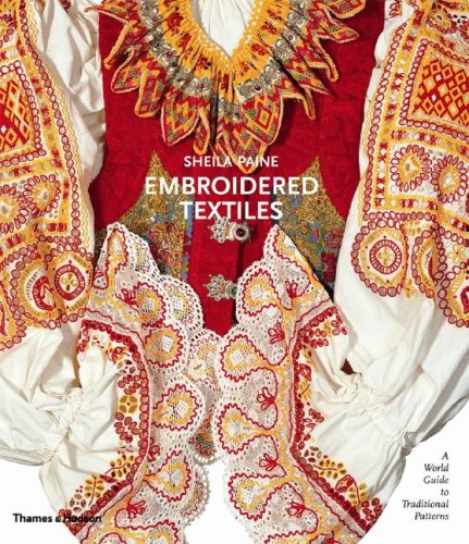 Embroidered Textiles: A World Guide to Traditional Patterns