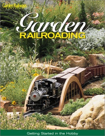 Garden Railroading: Getting Started in the Hobby (2002-03-01)