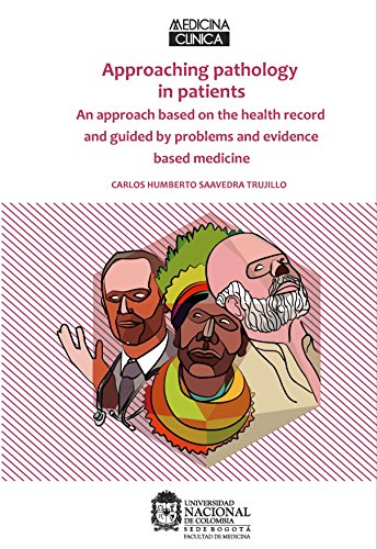 Approaching pathology in patients: An approach based on the health record and guided by problems and evidence based medicine