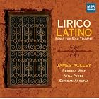 LIRICO LATINO - Songs for Solo Trumpet - James Ackley by  Fermin Maria Alvarez, Juan Miguel Asensi, Francisco Asenjo Barbieri, Luis A. Calvo, and Isidoro Hernandez 