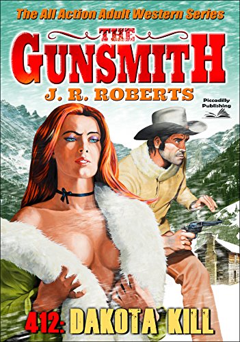 Dakota Kill (A Gunsmith Western Book 412)