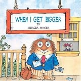 When I Get Bigger (Mercer Mayer's Little Critter) by Mayer, Mercer, Bierle (1985) Paperback