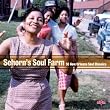 Sehorn�S Soul Farm : 50 New Orleans Soul Classics