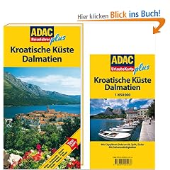 ADAC Reisef�hrer plus Kroatische K�ste/Dalmatien: Mit extra Karte zum Herausnehmen: TopTipps: Hotels, Restaurants, Str�nde, Natursch�nheiten, Feste, St�dte, Museen, Kl�ster