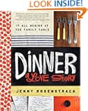 Dinner: A Love Story: It all begins at the family table