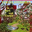 Vogelstimmen-Serie. Vogelstimmen in Park und Garten /in Feld und Flur /am Wasser /im Wald /in Heide, Moor und Sumpf /am Meer /im Gebirge: Vogelstimmen ... Star, T�rkentaube, Zaunk�nig: Ed. 1